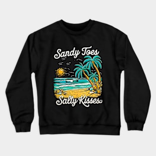 Sandy Toes Salty Kisses | Vacation Lover gifts Crewneck Sweatshirt